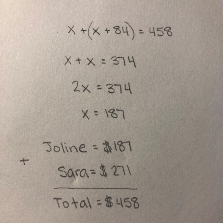 Sara has $84 more than Joline. Together they have $458. How much money does each person-example-1