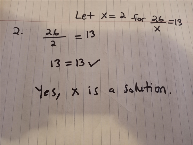 Is x=2 a solution? 1. -2(x-4)=4 2. 26/x=13 3. 4(x-1)-3(x-2)=-08-example-2