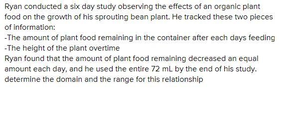 Ryan conducted a 6-day study observing the effects of an organic plant food on the-example-1