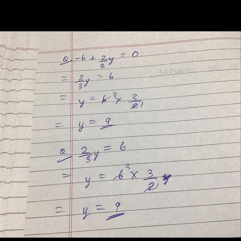 I need help with these two problems -6+2/3y=0 2/3y=6-example-1