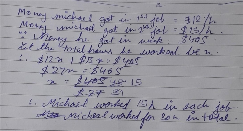 Michael is working two jobs. He gets paid $15 per hour for his job. He earns $12 per-example-1