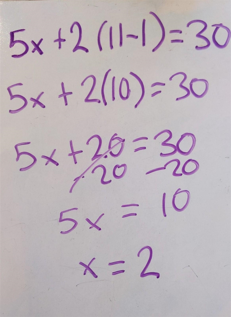 5x + 2(11-1) = 30 Solve the equation/Explain each step-example-1