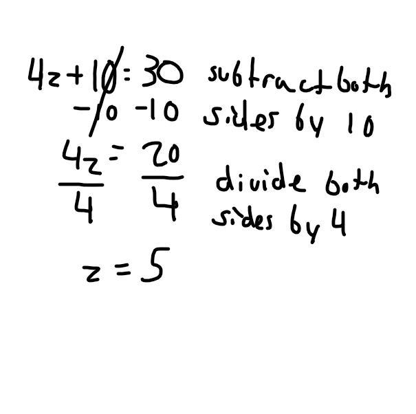 What is the solution of 4z + 10 = 30? --example-1