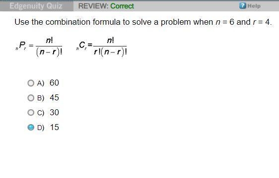 Use the combination formula to solve a problem when n = 6 and r = 4. A. 60 B. 45 C-example-1