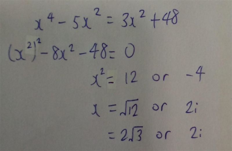 X^4 -5x^2= 3x^2 +48 solve by factoring! and simplify all irrational and complex solutions-example-1