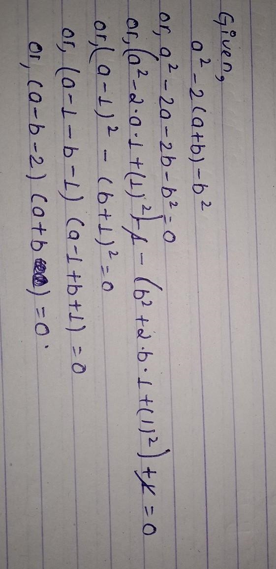 A^2-2(a+b)-b^2 plz can anyone solve this factorization​-example-1