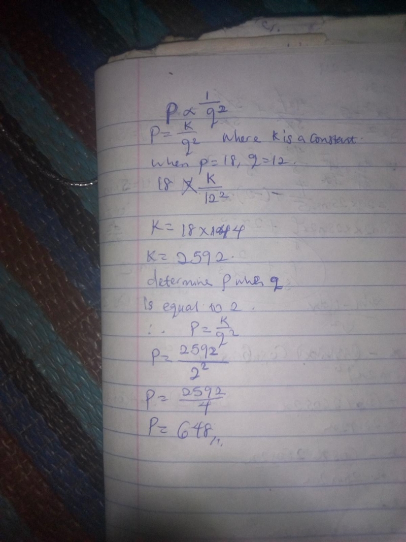 If p is inversely proportional to the square of q, and p is 18 when q is 12, determine-example-1