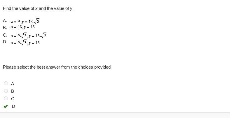 Find the value of X and the value of Y. A) x=9, y=18 square root 2 B) x=18, y=18 C-example-1