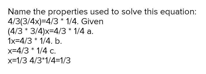 Name the properties used to solve the equation. ( 4/3× 3/4) × = 4/3× 1/4-example-1