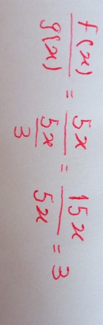 5x If f(x) = 5x and g(x)= 5x/3, find f(x) divided by g(x). A. 1/3 B. 3 C. 3/25x^2 D-example-1