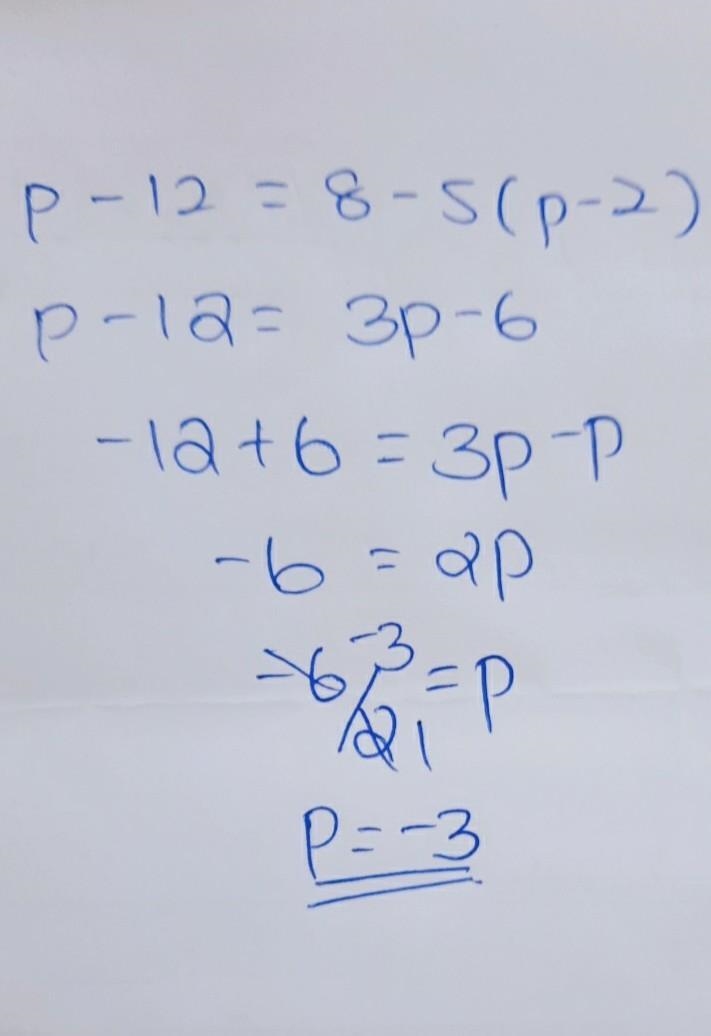 P - 12 = 8 – 5(p – 2)-example-1