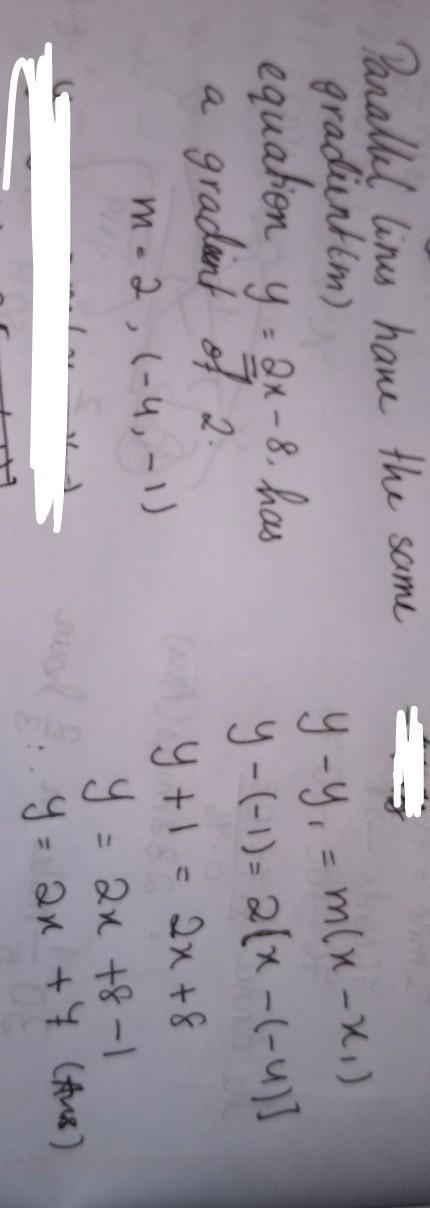 A line is parallel to y = 2x - 8 and intersects the point (-4, -1). What is the equation-example-1