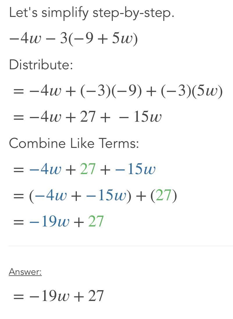 -4w - 3( -9 + 5w) Combine Like Terms Using the Distributive Property-example-1