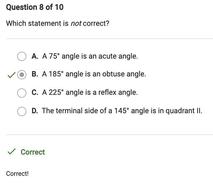 Which statement is not correct? A. A 185° angle is an obtuse angle. B. A 75° angle-example-1