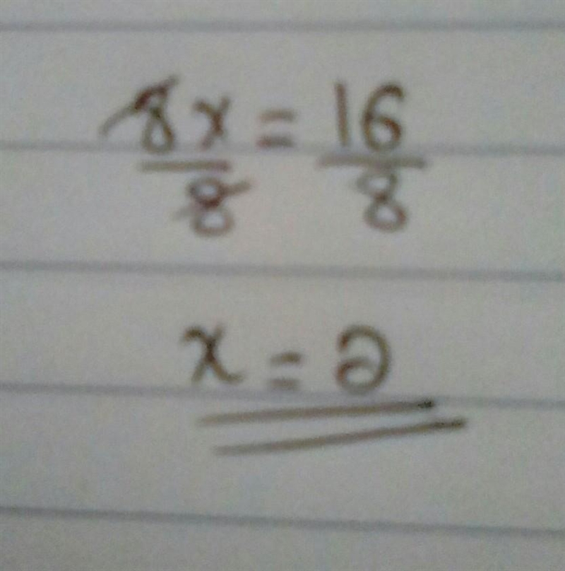 what is the value of of the x in this equation 8x = 16 and explain what you used to-example-1