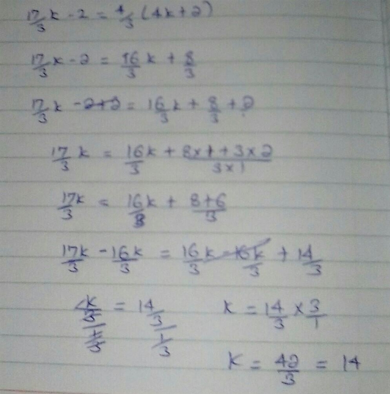 Solve for k: 17/3k - 2 = 4/3(4k + 2)-example-1