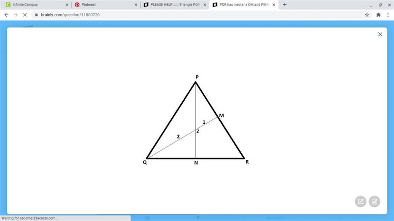 PLEASE HELP::::::: Triangle PQR has medians QM and PN that intersect at Z. If ZM= 4, find-example-1