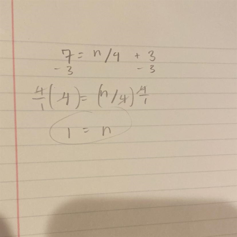 10. Write and solve an equation that means “a number (n) divided by 4, plus 3 is 7.&quot-example-1