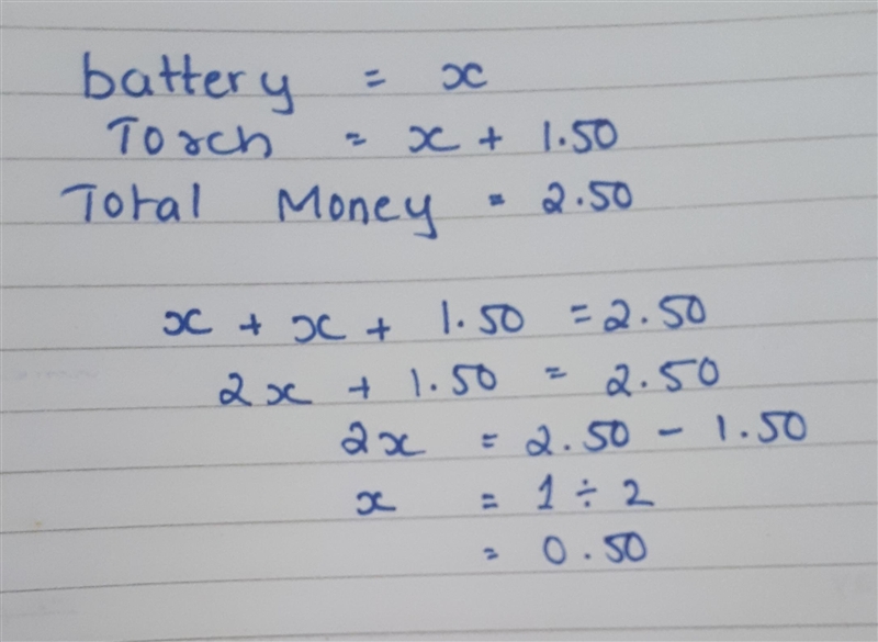 a torch and battery cost £2.50 altogether.The torch cost £1.50 more than the battery-example-1