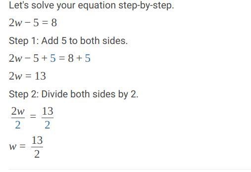 2w - 5 = 8 W = Plllssssss helppoo-example-1