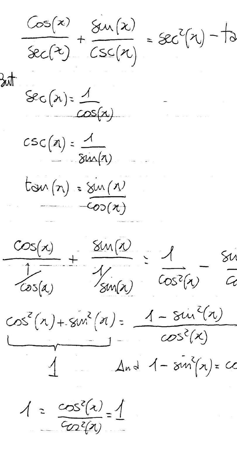 Verify/prove the following trigonometric identity: cos (x)/sec (x) + sin (x)/csc (x-example-1