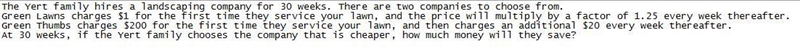 The Yert family hires a landscaping company for 30 weeks. There are two companies-example-1