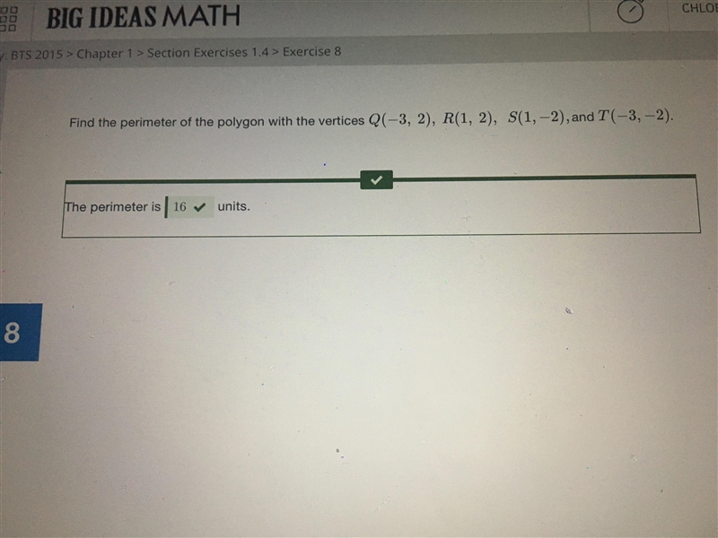 Find the perimeter of the polygon with vertices Q(-3,2), R(1,2), S(1,-2), and T(-3,-2) The-example-1