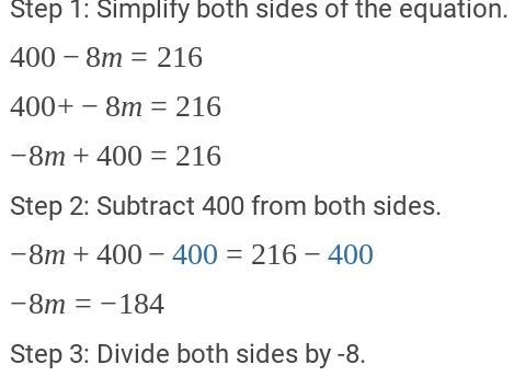 What is the solution to the equation 400 - 8m =216-example-1