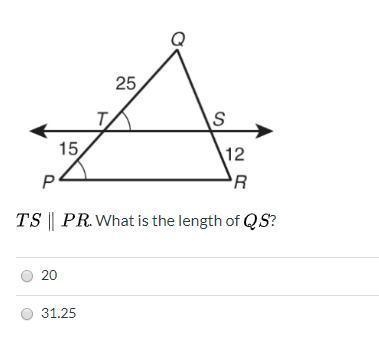 9. TS PR. What is the length of QS? 25 IS 15 12 R P A 15 B 20 C 22 D 24-example-1