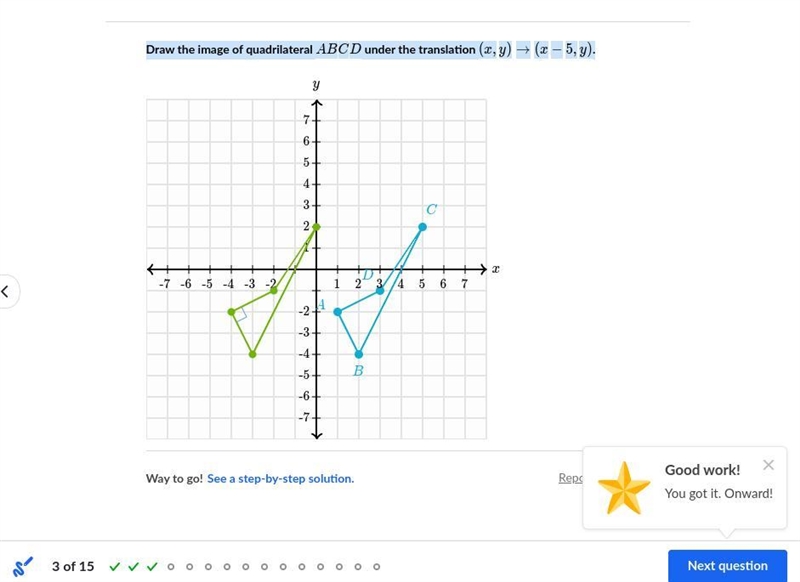 Draw the image of quadrilateral ABCD under the translation (x,y) (x-5,y)-example-1