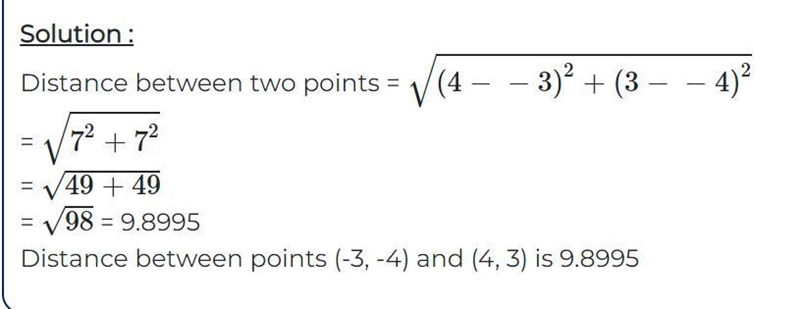 What's the distance between the two points , ( -3 , -4 ) and ( 4 , 3 ) ?-example-1