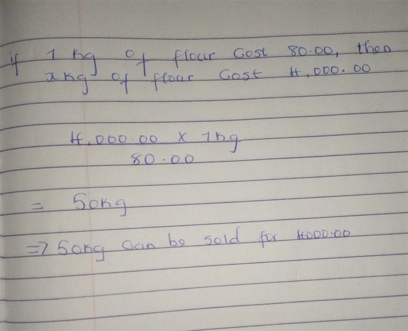 1 kilogram of flour costs 80.00, calculate the number of kilograms in a bag is sold-example-1