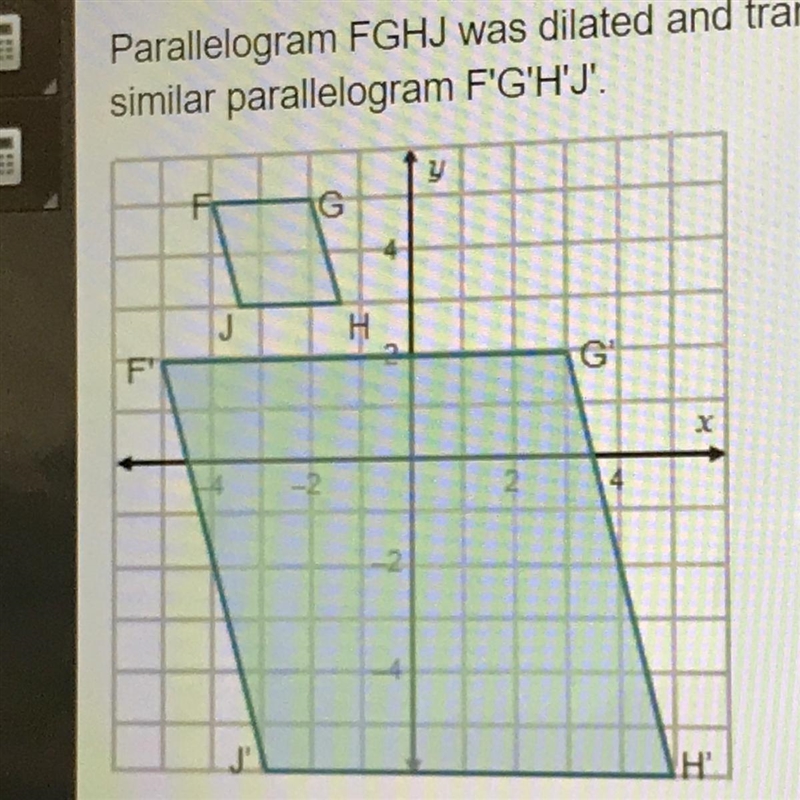 Parallelogram FGHJ was dilated and translated to form similar parallelogram F'G'H-example-1