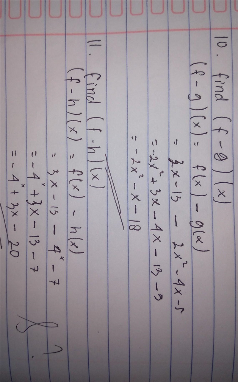 PLEASE HELP ME FAST Questions 10-12 f(x)= 3x-13 g(x)= 2x^2-4x-5 h(x)=4^x-7 10. Find-example-1