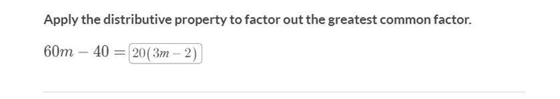 Apply the distributive property to factor out the greatest common factor 60m-40=-example-1