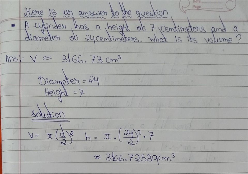 A cylinder has a height of 7 centimeters and a diameter of 24 centimeters. What is-example-1