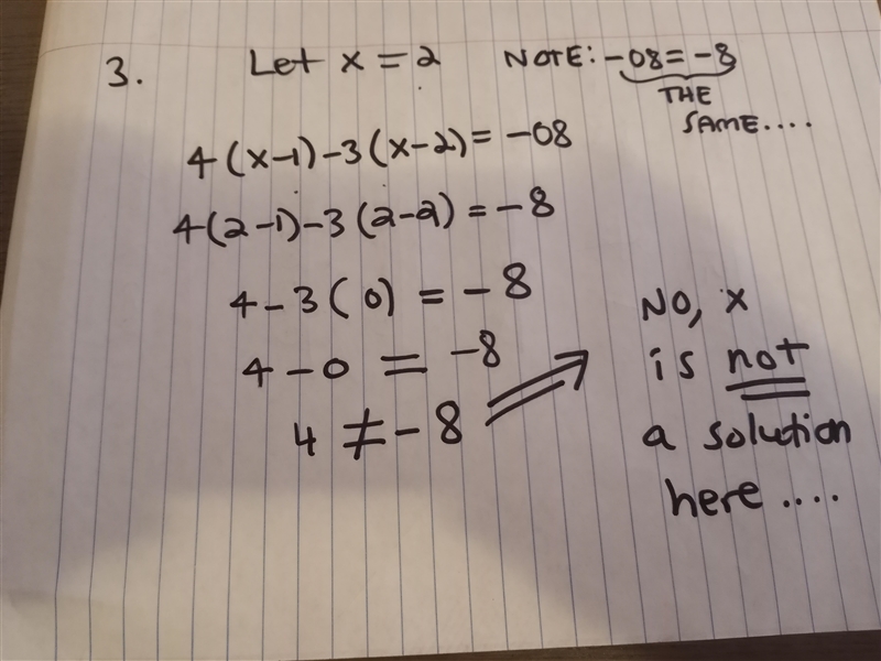 Is x=2 a solution? 1. -2(x-4)=4 2. 26/x=13 3. 4(x-1)-3(x-2)=-08-example-3