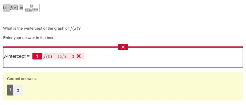 Let f(x)=151+4e−0.2x. What is the y-intercept of the graph of f(x)? Enter your answer-example-1