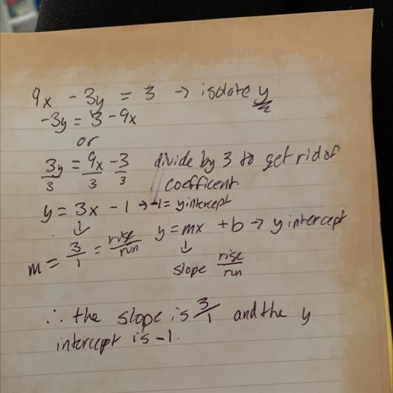 The equation of a line is given below. 9x - 3y=3 Find the slope and the y-intercept-example-1