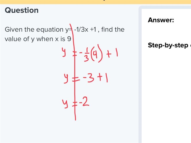 Given the equation y= -1/3x +1 , find the value of y when x is 9-example-1