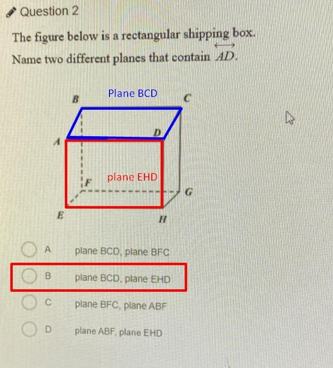 The figure below is a rectangular shipping box. Name two different planes that contain-example-1