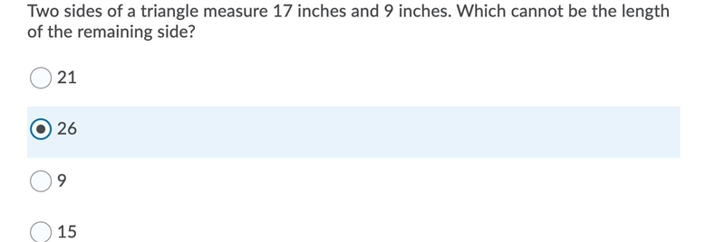 Two sides of a triangle measure 17 inches and 9 inches. Which cannot be the length-example-1