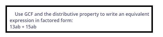 Use greatest common factor and the distributive property to write equivalent expressions-example-1