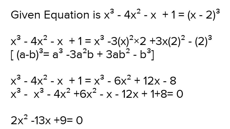 Check whether the following equation is quadratic equation:- x²-4x-x+1=(x-2)³​-example-2