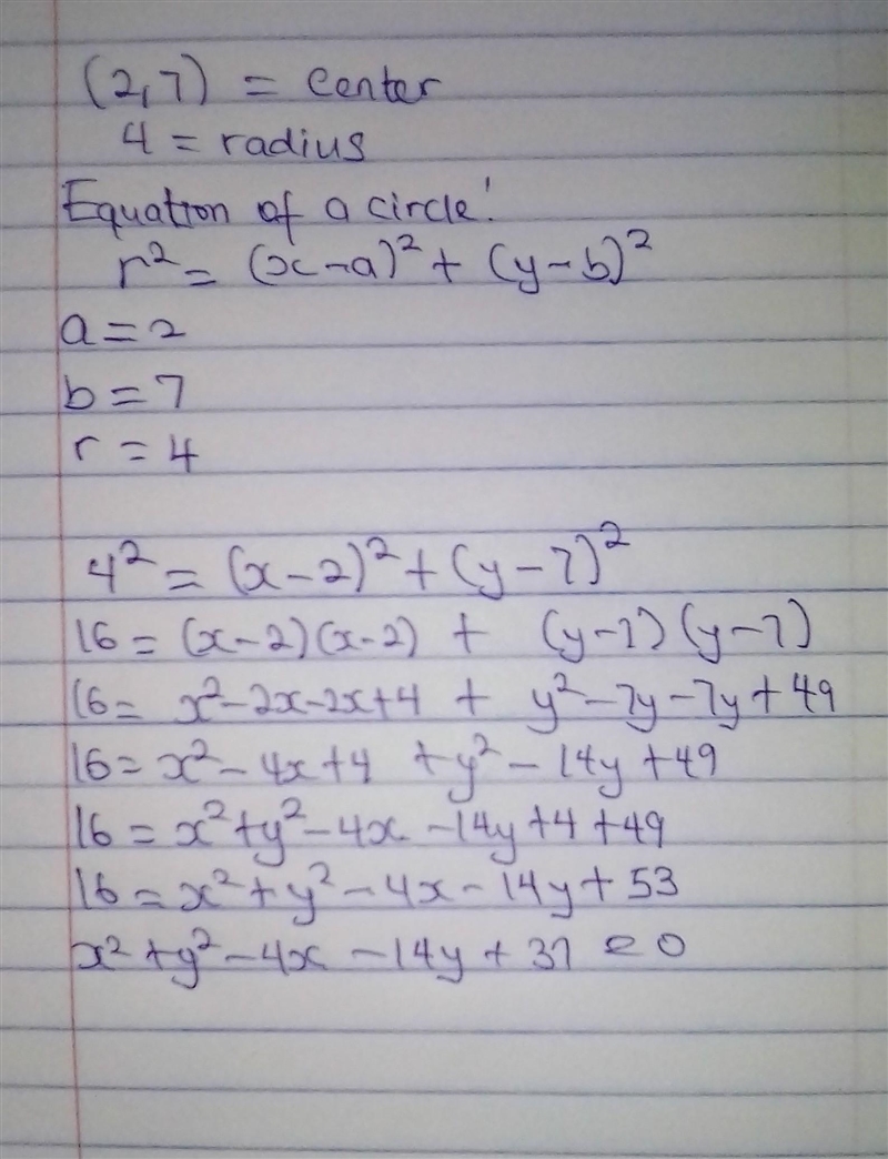 Which is an equation of a circle with center (2,7) and radius 4? (x - 2)2 + (y - 7)2 = 4 Part-example-1