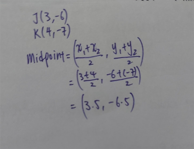 Find the coordinates of the midpoint of the segment with endpoints J(3, -6) and K-example-1