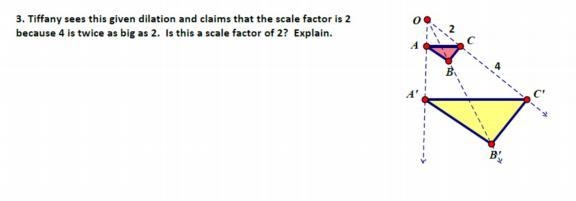 Tiffany sees this given dilation and claims that the scale factor is 2 because 4 is-example-1