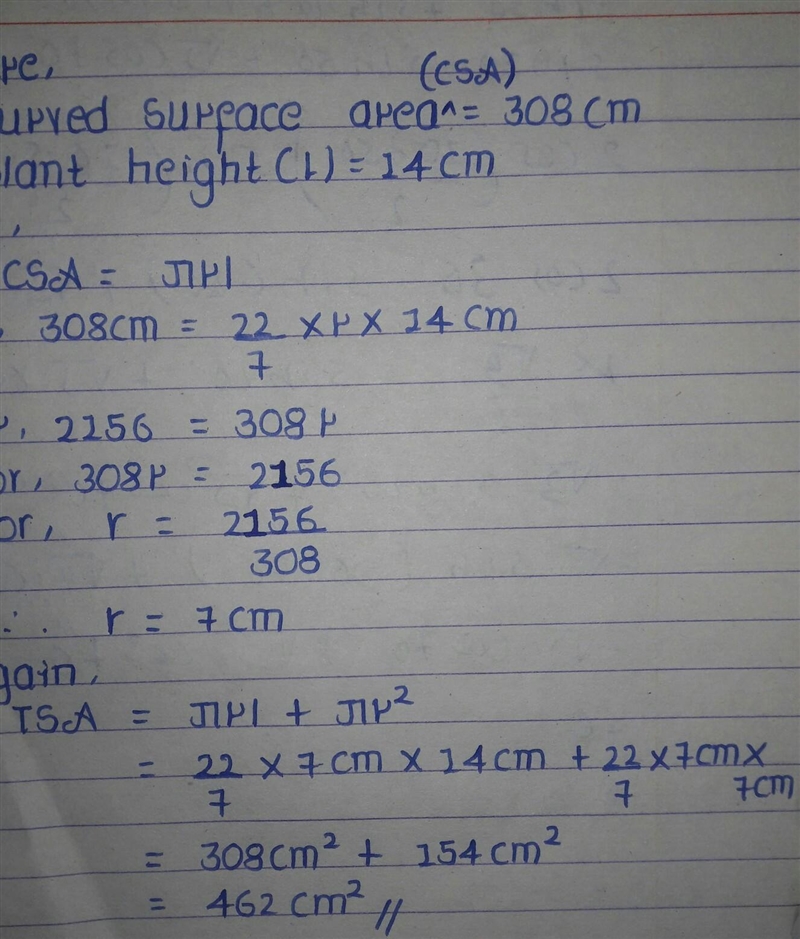 Curved surface area of a cone is 308 cm and its slant height is 14 cm Find. radius-example-1