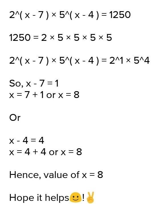 What is the value of x when 2^x-7*5^x-4=1250​-example-1