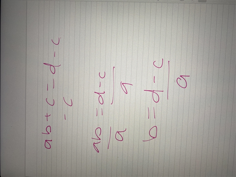 Solve for b. ab+c=d. 1.b=a+c/d 2.b=a/(c-d) 3.b=(d-c)/a-example-1